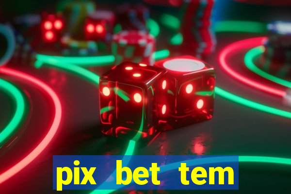 pix bet tem pagamento antecipado